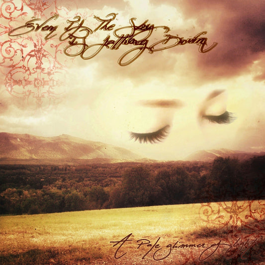 Even If The Sky Is Falling Down: A Pale Glimmer Of Light